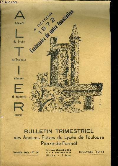 Altier Bulletin trimestriel des anciens lves du Lyce de Toulouse Pierre-de-Fermat N54 Dcembre 1971