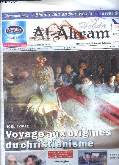 Hebdo Al Ahram N 435 9 anne 8-14 janvier 2003 Voyage aux origines du christianisme Sommaire: Voyage aux origines du christianisme; Clonage les ractions gyptiennes; Visite  l'universit franaise d'Egypte; Y a-t-il du changement dans l'air pour 2003?