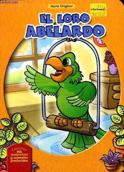 El loro abelardo Coleccion Mis mascotas y animales preferidos