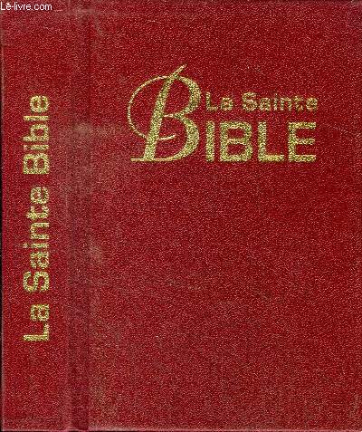 La sainte bible Ancien et nouveau testament traduite d'aprs les textes originaux hbreu et grec