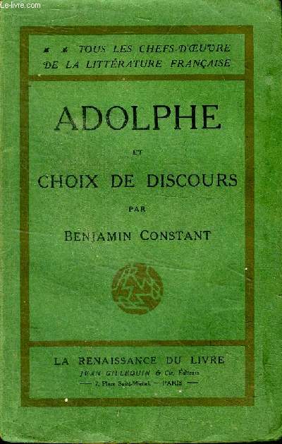 Adolphe et choix de discours Collection Tous les chefs d'oeuvre de la littrature franaise