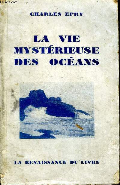 La vie mystrieuse des ocans (Notes d'un curieux)