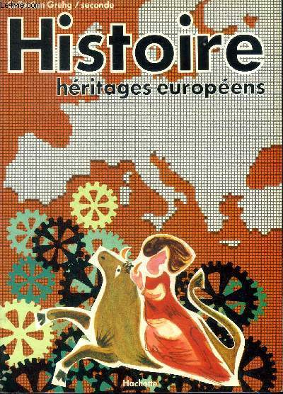 Histoire Hritages europens Groupe de recherche pour l'enseignement de l'histoire et de la gographie Collection Gregh / seconde.
