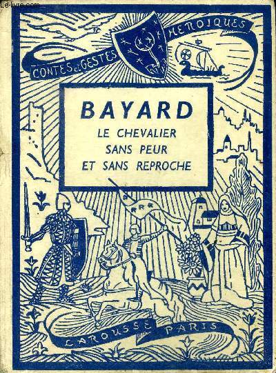Contes et gestes Bayard le Chevalier sans peur et sans reproche