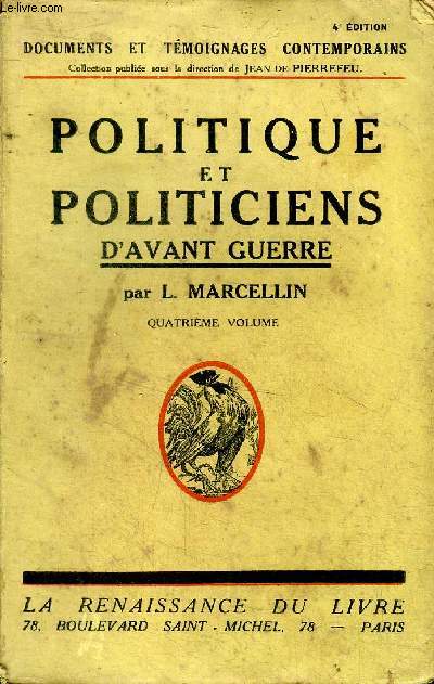 Politique et politiciens d'avant guerre Quatrime volume Collection Documents et tmoignages 4 dition
