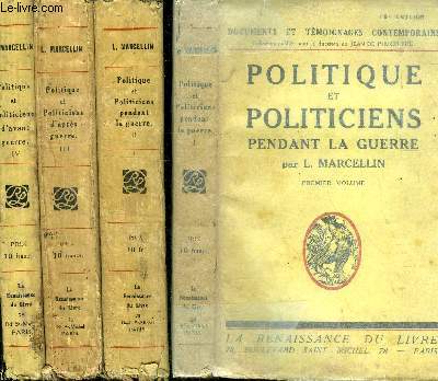 Politique et politiciens pendant la guerre 4 volumes Collection Documents et tmoignages contemporains 18 dition