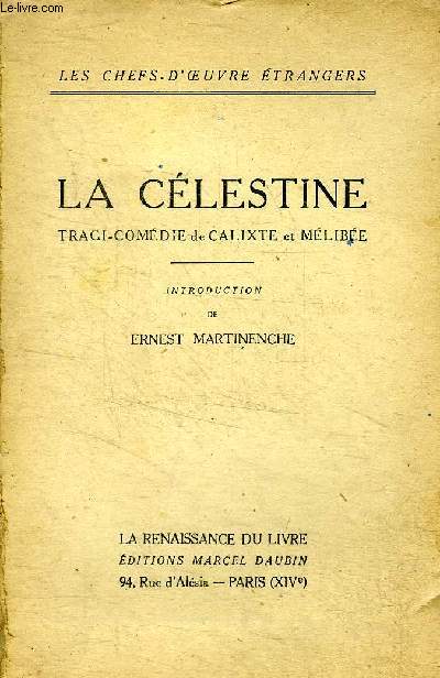 La clestine, tragi-comdie de Calixte et Mlibe Collection les chefs d'oeuvre trangers.