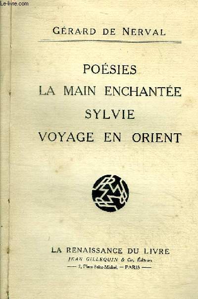 Oeuvres choisies Posies La main enchante Sylvie Voyage en Orient Collection Tous les chefs d'oeuvre de la littrature franaise
