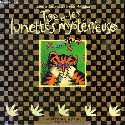 Tigre et les lunettes mystrieuses Collection Dans la jungle