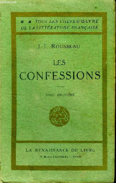 Les confessions Tome deuxime Collection Tous les chefs d'oeuvre de la littrature franaise