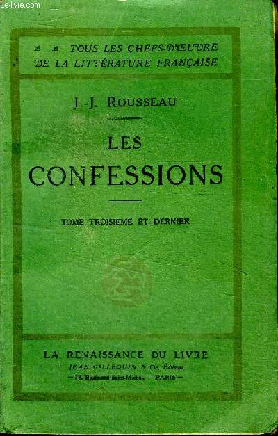 Confessions Tome troisime et dernier Collection Tous les chefs d'oeuvre de la littrature franaise