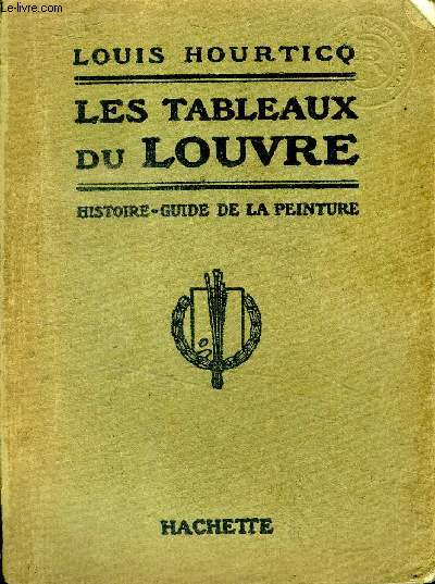 Les tableaux du Louvre Histoire-guide de la peinture