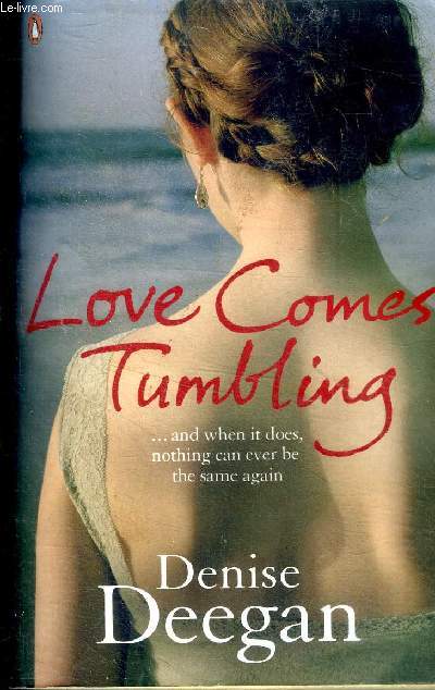 Love comes tumbling ... and when it does, nothing can ever be the same again