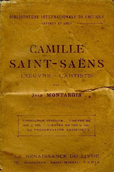 Camille Saint-Sans L'oeuvre - L'artiste L'ducation musicale - L'oeuvre de 1858  1878 - L'oeuvre de 1878  1914 - La personnalit artistique Bibliothque internationale de critique