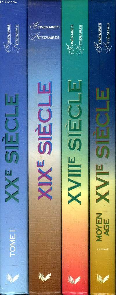 Lot de 4 volumes Collection itinraires Littraires Moyen Age XVI sicle; XVIII sicle; XIX sicle et XX sicle Tome 1 1900-1950