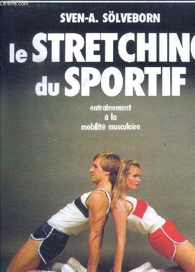 Le stretching du sportif entrainement  la mobilit musculaire Collection A.P.S.