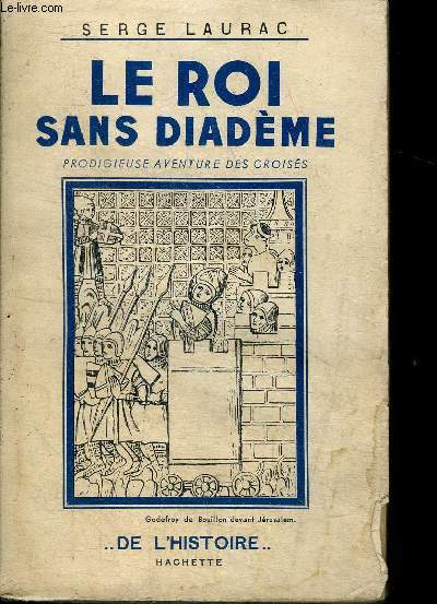Le roi sans diadme prodigieuse aventure des croiss