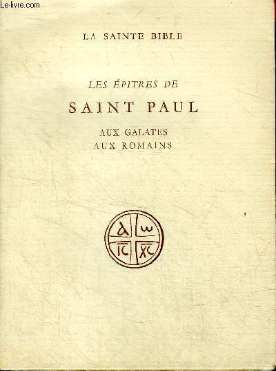 La Sainte Bible Les ptres de Saint Paul aux Galates aux Romains