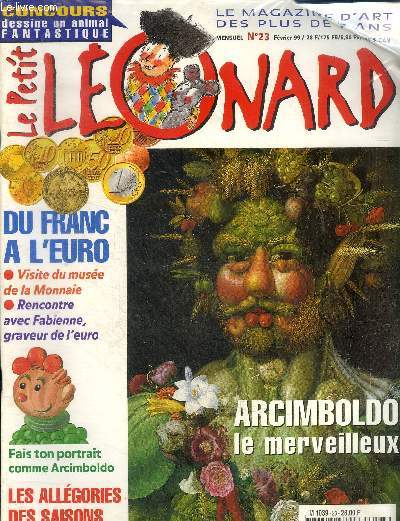 Le Petit Lonard N23 Fvrier 99 Arcimboldo le merveilleux Sommaire: Arcimboldo le merveilleux; Du franc  l'euro; Visite du muse de la monnaie; Les allgories des saisons...