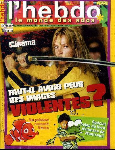L'hebdo le monde des ados N47 26 novembre 2003 Faut-il avoir peur des images violentes?