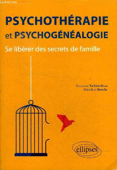 Psychothrapie et psychognalogie Se librer des secrets de famille