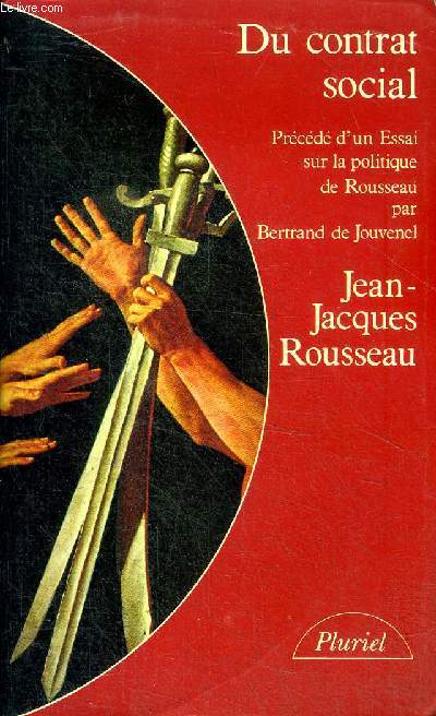 Du contrat social Prcd d'un essai sur la poiltique de Rousseau par De Jouvenel Bertrand. Collection Pluriel