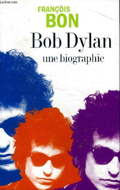 Bob Dylan une biographie
