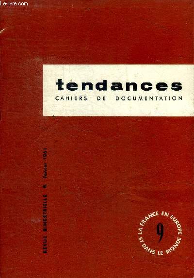 Tendances Cahiers de documentation Fvrier 1961 Sommaire: L'agriculture franaise; la femme franaise; Profil de la France 1960; Dcouverte de la France contemporaine ...