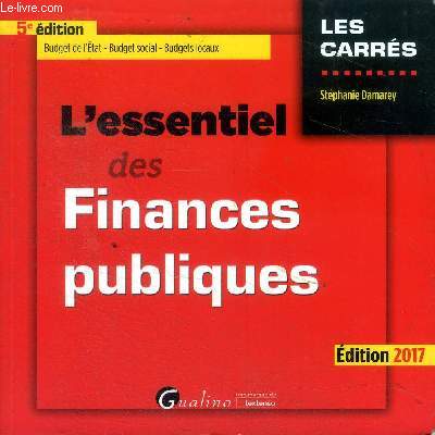 L'essentiel des finances publiques 5 dition Sommaire: Le dsquilibre des finances publiques, Les lois des finances; Les lois de financement de la scurit sociale; Les budgets locaux; L'xcution des budgets publics...