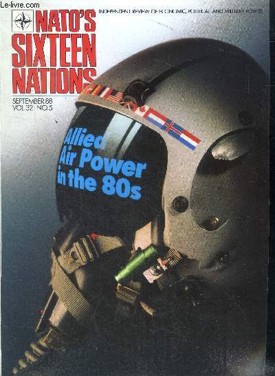 Nato's sixteen nations September 88 Vol.32 N5 Allied air power in the 80s Sommaire: Ukair: ace's fourth region; the air battle; the first hours; Extending air defence; nato identification system ...