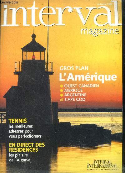 Interval magazine Automne 1999 Gros plan L'Amrique Sommaire: Gros plan L'Amrique; Ouest canadien; Mexique; Argentine; tennis les meilleures adresses pour vous perfectionner ...