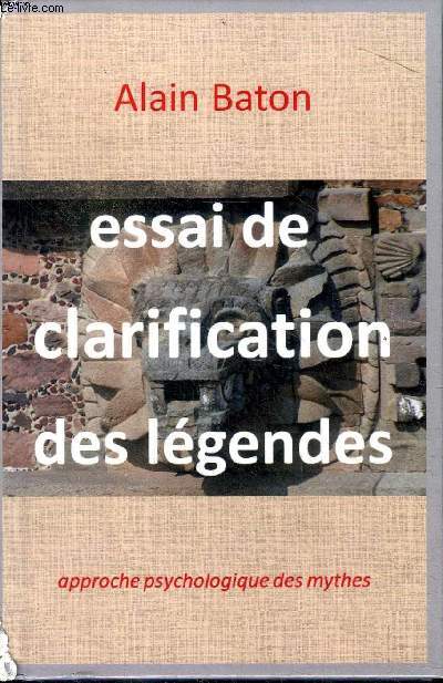 Essai de clarification des lgendes Approche psychologique des mythes