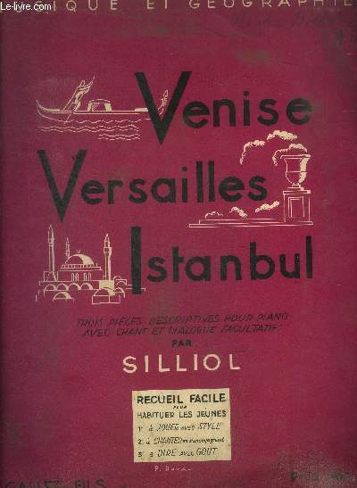 Venise Versailles Istanbul. Partition pour piano avec chant et dialogue facultatifs