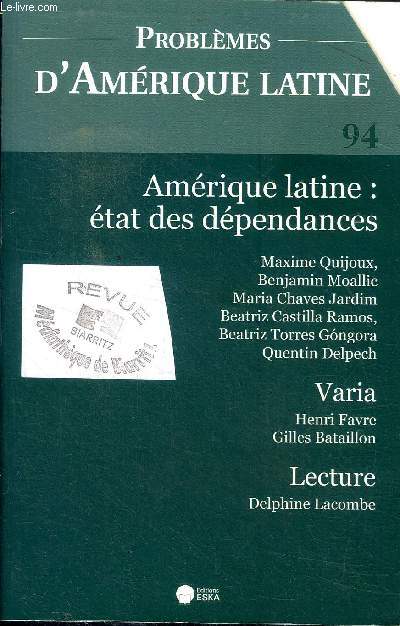 Problmes d'Amrique Latine N94 Amrique latine: tat des dpendances Sommaire: L'Etat et le March dans le Brsil contemporain (2003/2012): le programme d'Acclration de la croissance; L'industrie exportatrice et 
