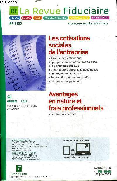 La revue fiduciaire Cahier N2 du FH 3946 23 juin 2022 Les cotisations sociales de l'entreprise Sommaire: Epargne salariale, CET, Actionnariat salari; Prlvements sociaux sur les salaires; Contributions patronales spcifiques; Plafond et rgularisation