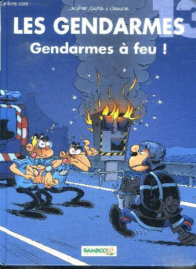 Les gendarmes Gendarmes  feu !