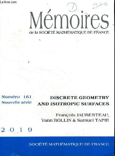 Mmoires de la socit mathmatique de France N161 Discrete geometry and isotropic surfaces Nouvelle srie 2019  Sommaire: Dreaming of the smooth setting; Discrete analysis; perturbation theory for isotropic meshes; Fixed point theorem ...