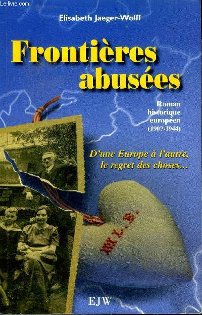 Frontires abuses Roman historique europen (1907-1944) D'une Europe  l'autre, le regret des choses ...