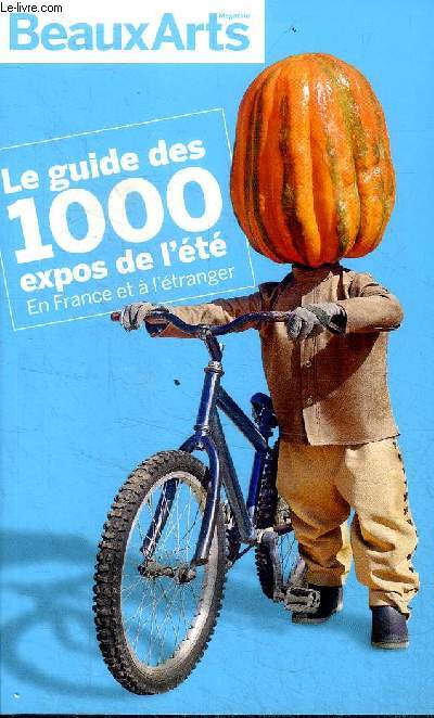 Beaux Arts Le guide des 1000 expos de l't en France et  l'tranger