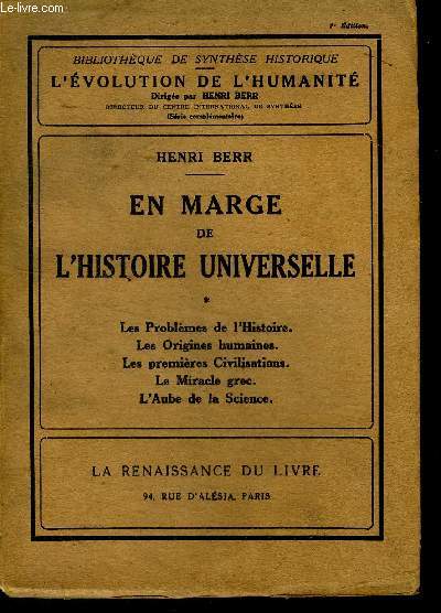 En marge de l'histoire universelle Les problmes de l'histoire Les origines humaines Les premires civilisations; Le miracle grec et L'aube de la science