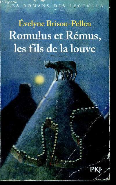 Romulus et Rmus, Les fils de la louve Collection Les romans des lgendes