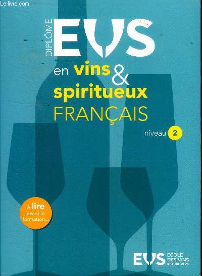 Diplme EVS en vins & spiritueux franais Niveau 2 Sommaire: La France et ses vins en pratique; Les grandes rgions septentrionales franaises; Les grandes rgions mridionales frranaises; Le champagne et les principaux vins effervescents franais...