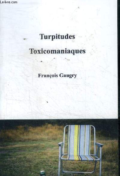 Turpitudes Toxicomaniaques