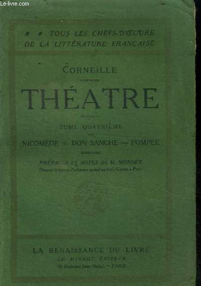 Thtre - Tome Quatrime : Nicomde - Don Sanche - Pompe. (Collection 