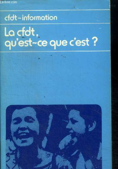 La CFDT qu'est-ce que c'est ? (CFDT - Information)