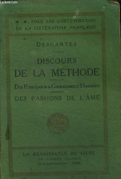 Discours de la mthode - Des principes de la connaissance humaine - Des passions de l'me. (Collection 