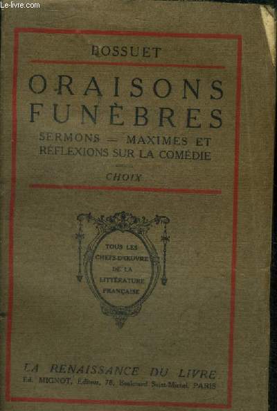 Oraisions Funbres : Sermons - Maximes et rflexions sur la Comdie (Collection 