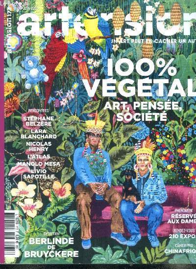 Artension N173 100% vgtal art, pense, socit Sommaire: 100% vgtal art, pense, socit; Entretien: Berlinde de Bruyckere; Cahier Pro: Chinafrique ...