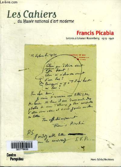 Les cahiers du musée national d'art moderne Francis Picabia Lettres à Léonce Rosenberg 1929-1940 Collection Hors série / Archives