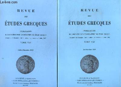 Revue des tudes grecques Tome 132 2 volumes Janvier-Juin 2019 et Juillet - dcembre 2019 Publication de l'association pour l'encouragement des tudes grecques